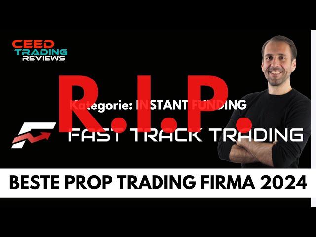 Auszahlung?! R.I.P. FAST TRACK TRADING - Beste Instant Funding Prop Trading Firma bis August 2024