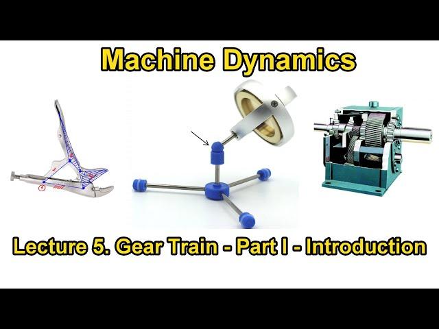 Lecture 5  Gear Train   Part I   Introduction