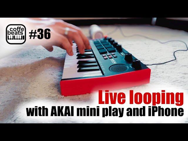 CoffeBeats #36 - Live looping with AKAI mini play and iPhone