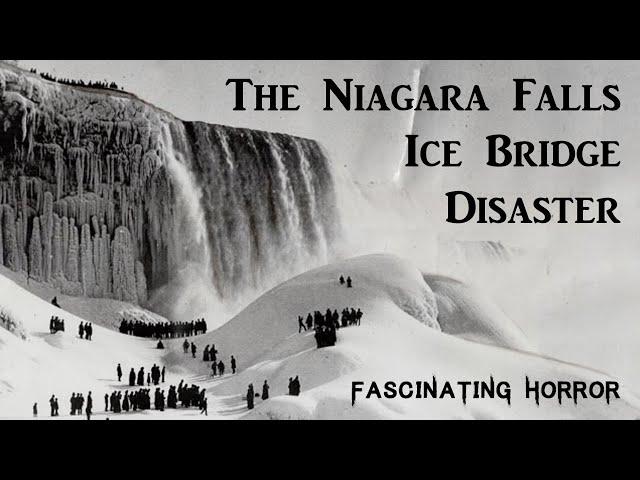 The Niagara Falls Ice Bridge Disaster | A Short Documentary | Fascinating Horror