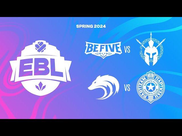 EBL 2024 - SPIKE vs BeFive | Lupus vs Partizan - SUMMER