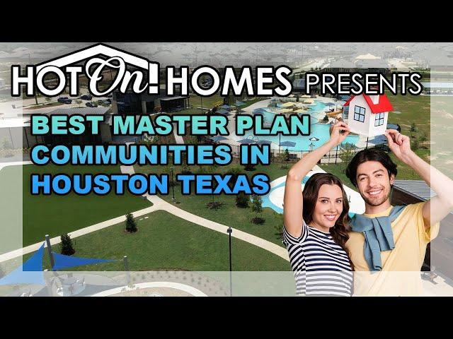 Hot On! Homes Presents the Best Master Plan Communities in Houston, Texas: Starwood Lands 2024!