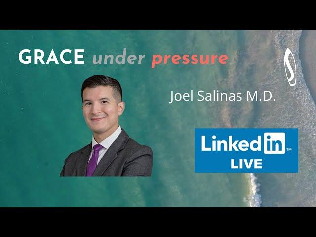 GRACE under pressure: Joel Salinas M.D.