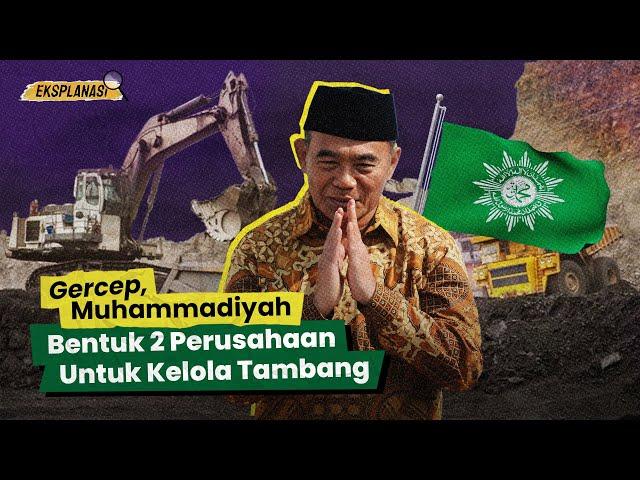 Ngaku tak Mau Buru-buru, Muhammadiyah Bentuk 2 Perusahaan Untuk Kelola Tambang