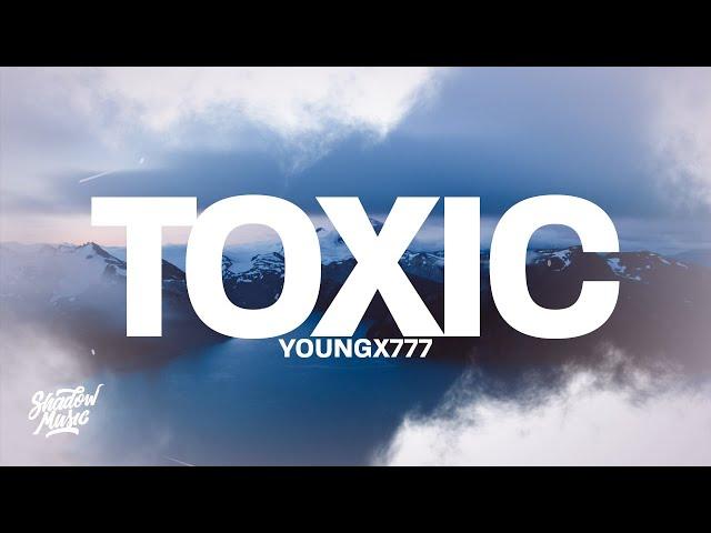 YOUNGX777 - TOXIC (Lyrics)