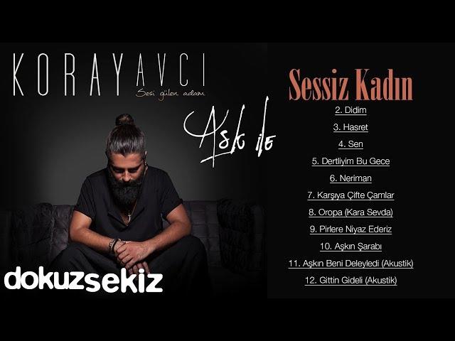 Koray Avcı - Aşk İle (Full Albüm)