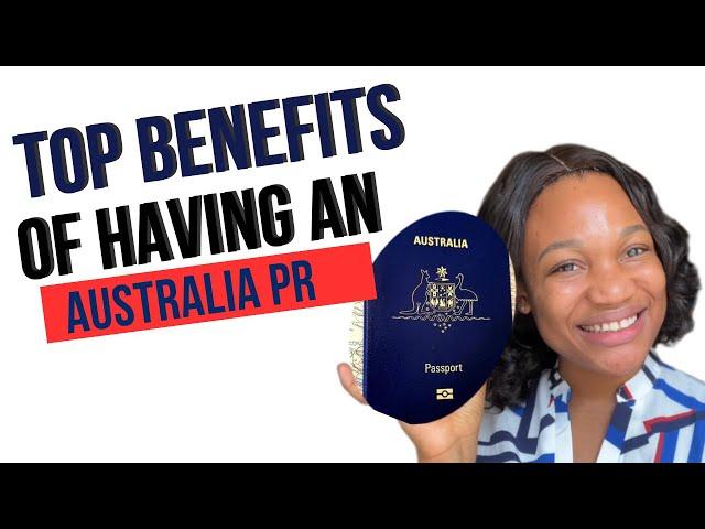 BENEFITS OF AUSTRALIAN PERMEANT RESIDENCY