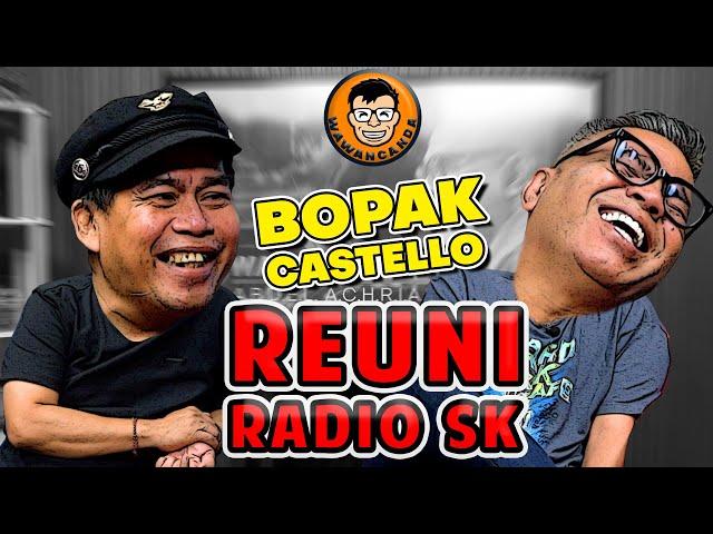 WAWANCANDA BOPAK CASTELLO - REUNI RADIO SK