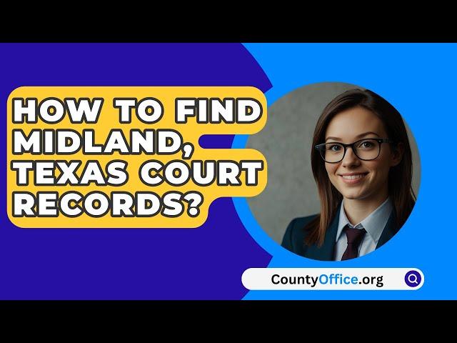 How To Find Midland, Texas Court Records? - CountyOffice.org