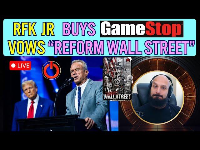 RFK JR TOLD ME "I WILL REFORM WALL STREET" - BUYS GAMESTOP