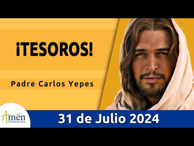 Evangelio De Hoy Miércoles 31 Julio 2024 l Padre Carlos Yepes l Biblia l San Mateo 13, 44-46