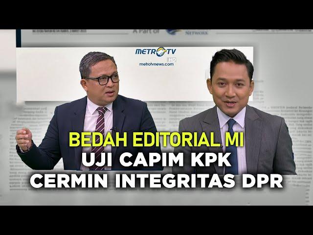 Uji Capim KPK Cermin Integritas DPR - Bedah Editorial MI