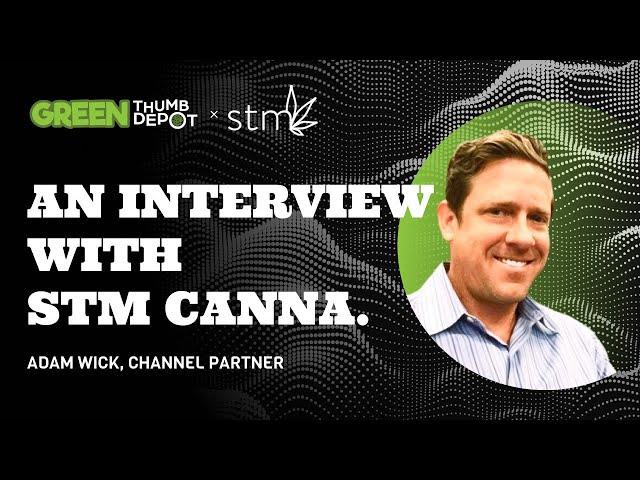 STM Canna - An interview with Channel Partner, Adam Wick