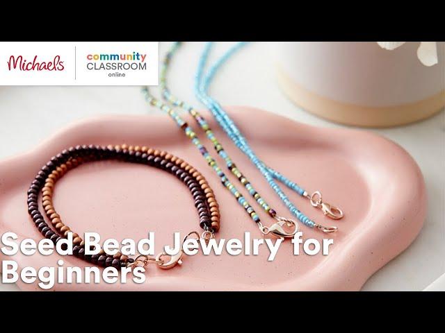 Online Class: Seed Bead Jewelry for Beginners | Michaels