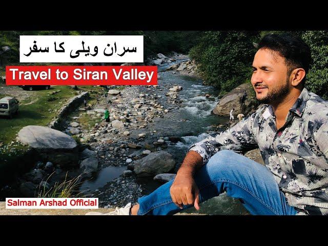 Travel to Siran Valley Mansehra - Undiscovered Place of Beautiful Pakistan - Salman Arshad Official