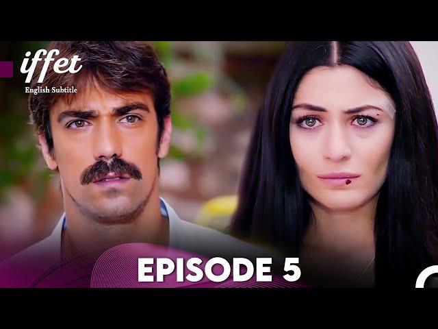 Iffet - Episode 5 (English Subtitles)