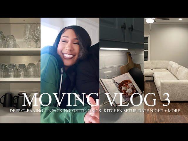 MOVING VLOG 3 | DEEP CLEANING, UNPACKING, THE COUCH FITS, NEW HOUSE SICKNESS, DATE NIGHT + MORE