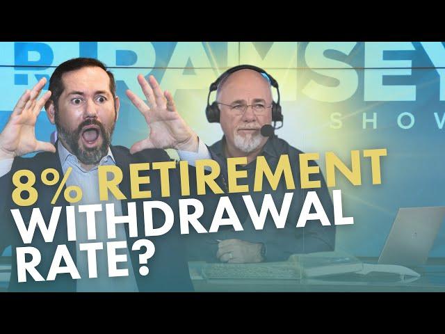 Dave Ramsey YouTube: Reaction to 8% Withdrawal Retirement Strategy