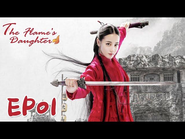 【ENG SUB】The Flame's Daughter 01 烈火如歌| Dilraba, Vic Zhou, Vin Zhang, Wayne Liu