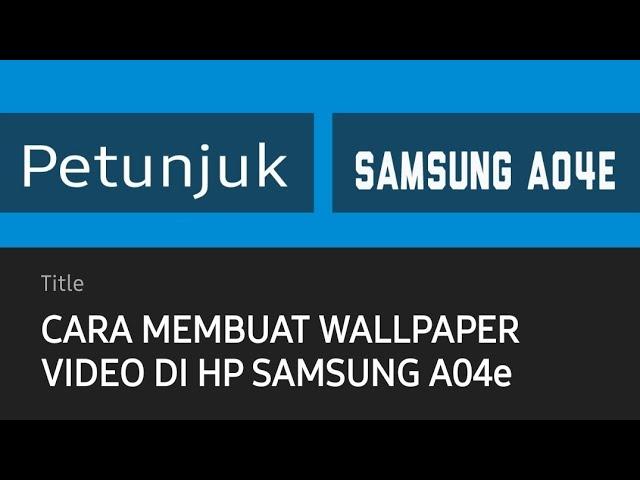 CARA MEMBUAT WALLPAPER VIDEO DI HP SAMSUNG A04e