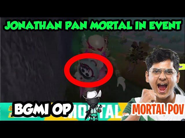 @JONATHANGAMINGYT PAN @MortaLyt IN BGMI OFFICIAL EVENT | MORTAL COOL OR WOT |