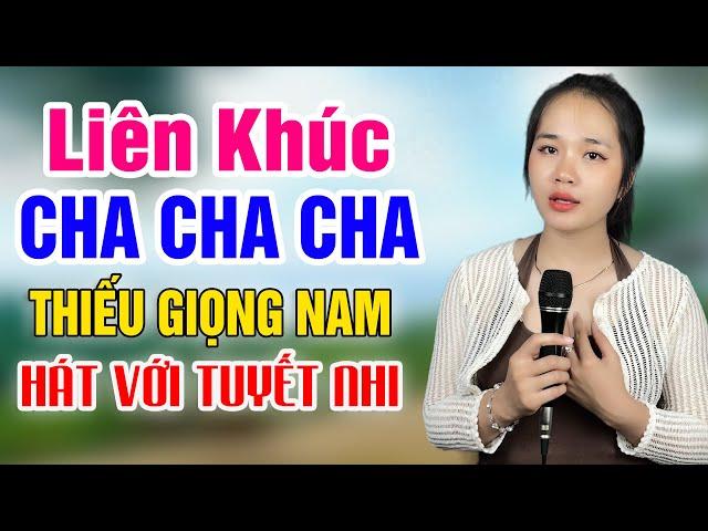 Karaoke Liên Khúc Cha Cha Thiếu Giọng Nam -  Song Ca Với Tuyết Nhi