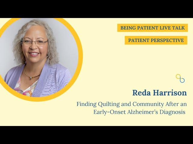 Reda Harrison: Finding Quilting and Community After an Early-Onset Alzheimer’s Diagnosis