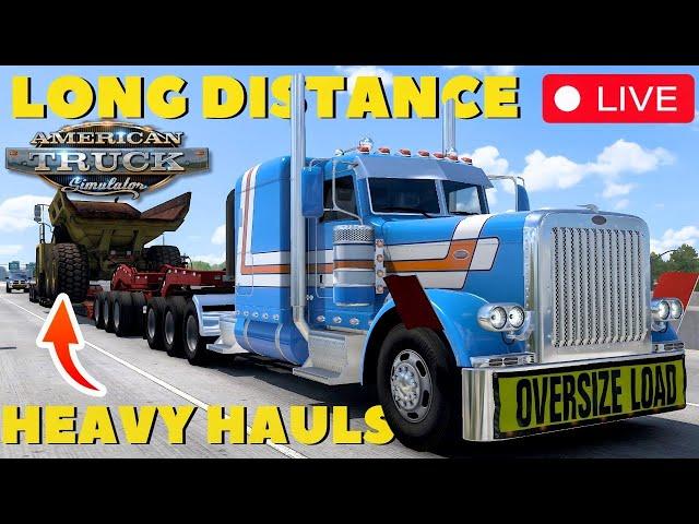 LIVE American Truck Simulator - Long Distance Heavy Hauls!