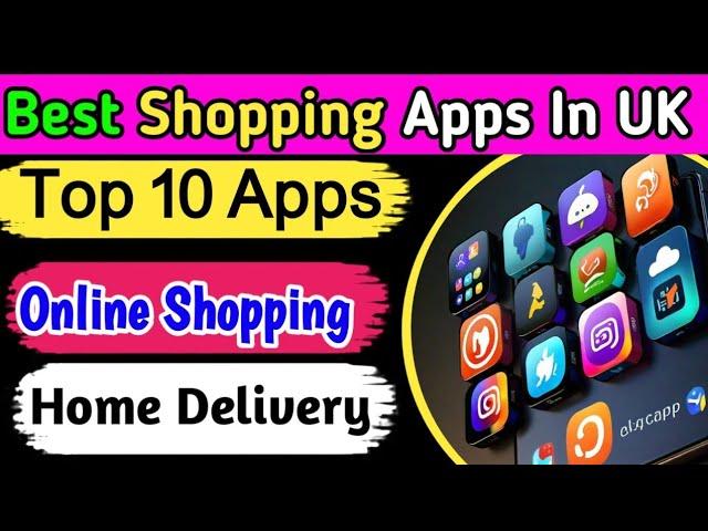 Online Shopping Apps In United Kingdom | Top UK online shopping apps