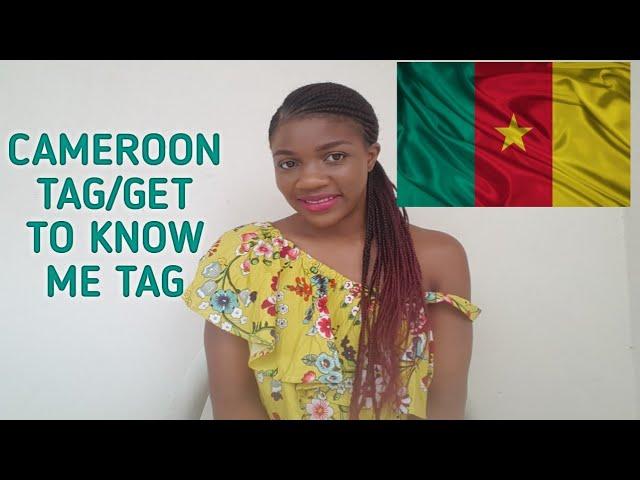 CAMEROON TAG/GET TO KNOW ME