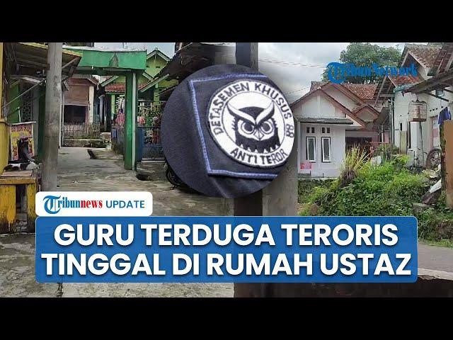 Warga Kampung Urug Kaget AR Ditangkap Densus 88, Guru Terduga Teroris Tinggal di Rumah Milik Ustaz