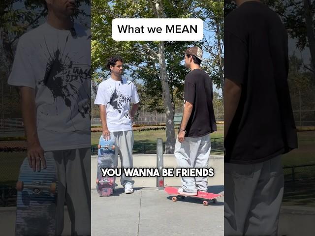 Things that skaters SAY vs what they actually MEAN?! #skateboarding #skate #sk8 #shorts