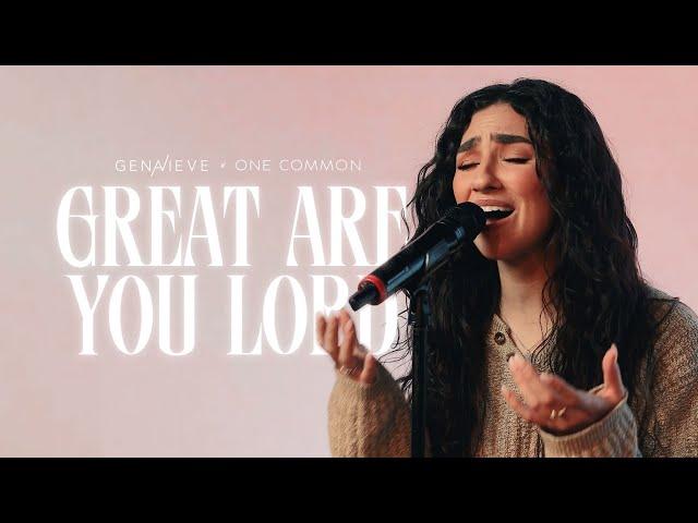 Great Are You Lord - Genavieve Linkowski & One Common (cover)