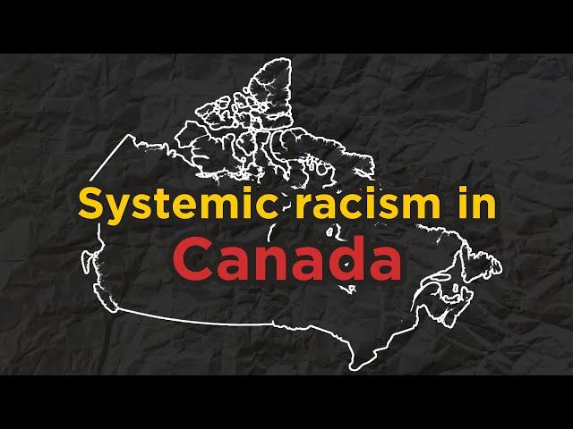 What systemic racism in Canada looks like