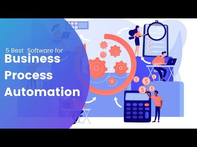 5 Best Software for Business Process Automation