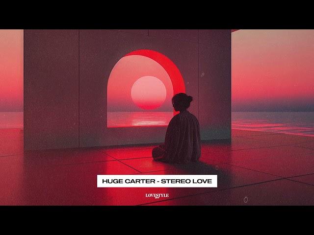 HUGE CARTER - STEREO LOVE (cover of Edward Maya)