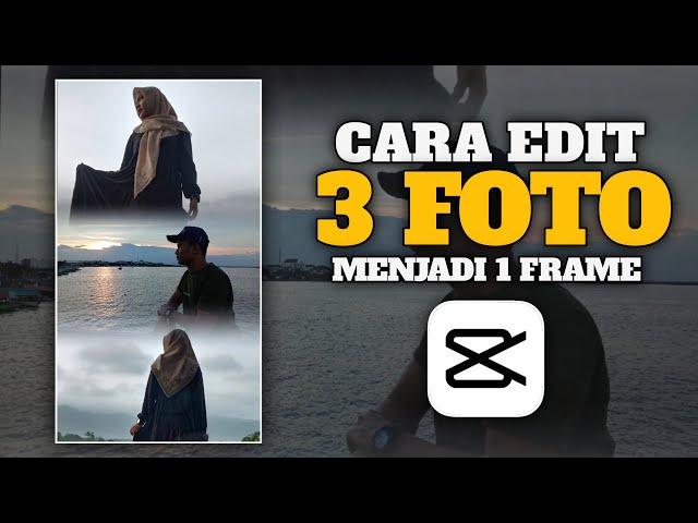 CARA EDIT 3 FOTO MENJADI 1 FRAME CAPCUT