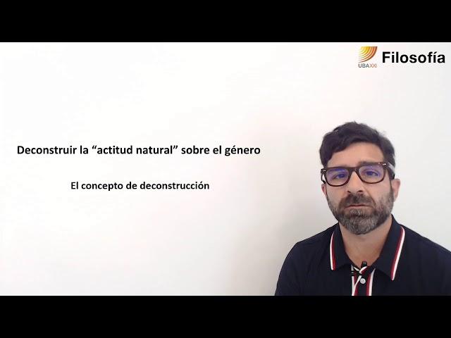 53 - Filosofía. Deconstruir la “actitud natural” sobre el género