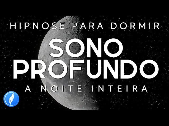 HIPNOSE PARA DORMIR -  SONO PROFUNDO A NOITE TODA (Meditação guiada, Voz Suave)