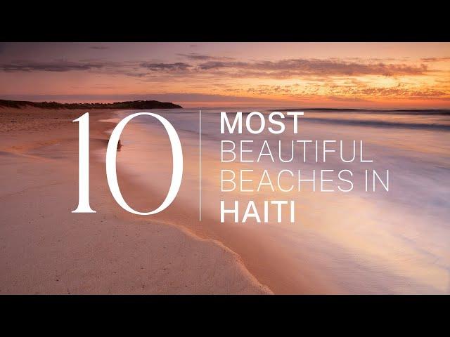 [2023] We ranked Haiti's Top 10 beaches: From hidden gems to world-famous shores