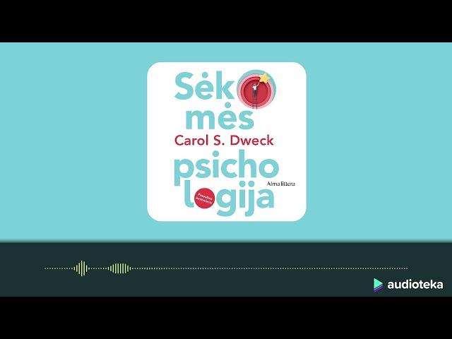 SĖKMĖS PSICHOLOGIJA. Carol S. Dweck audioknyga | Audioteka.lt