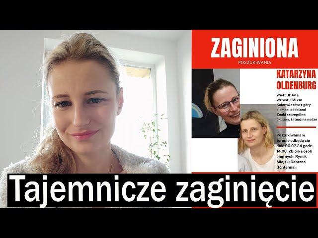 Katarzyna Oldenburg - tajemnicze, zaplanowane, zaginięcie