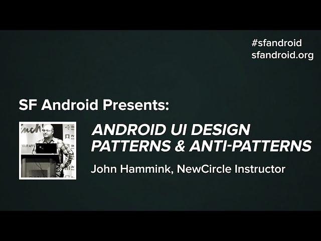 Android UI Design Patterns & Anti-Patterns