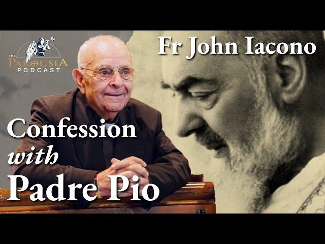 Fr John Iacono: Confession with Padre Pio