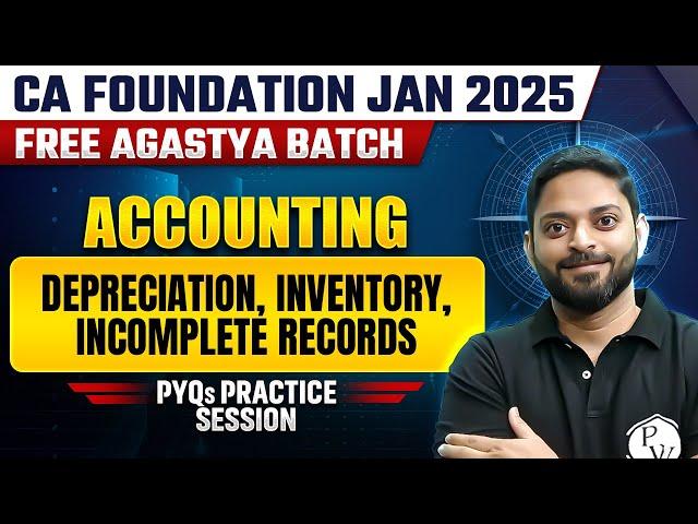 Accounts: PYQs Previous Session| CA Foundation Jan 2025 Free Agastya Batch