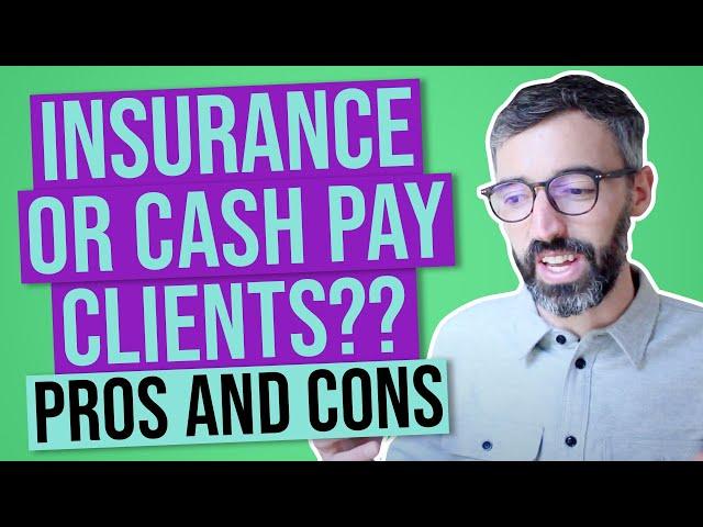 Insurance VS Cash Pay Private Practice