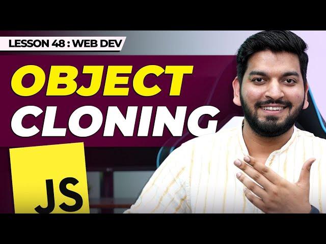 Object Cloning && Garbage Collector in JS || JavaScript Series 2024