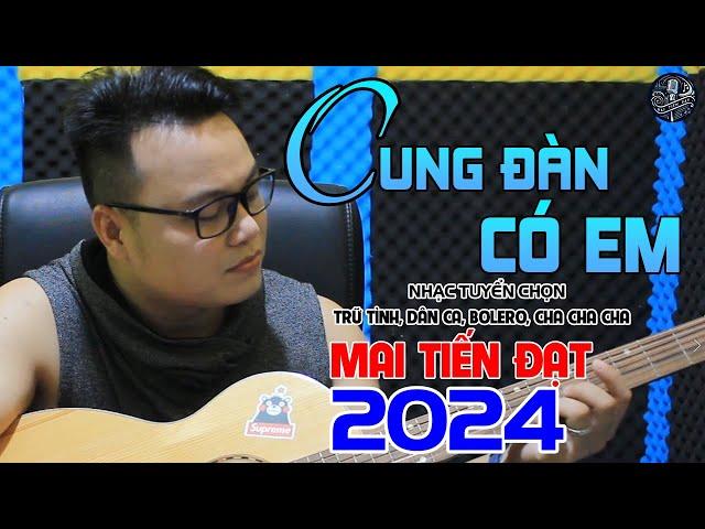 Đổi Gió Cùng Giai Điệu Rumba,Liên Khúc Bolero Hay Nhất 2024, Cung Đàn Có Em - Mai Tiến Đạt.