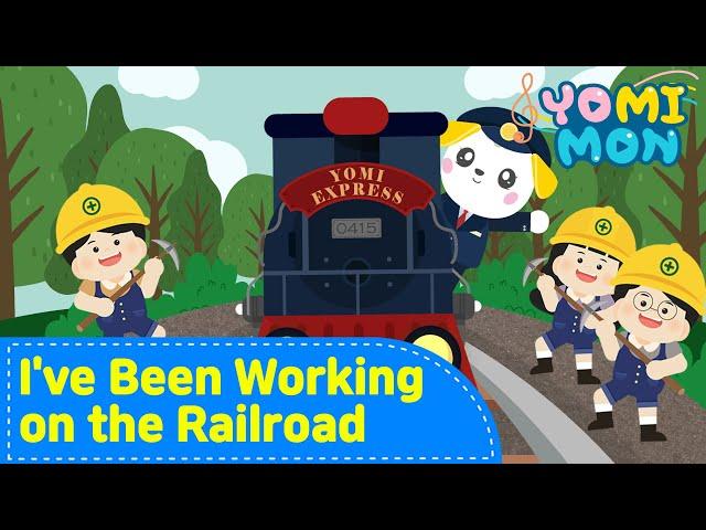 I've Been Working on the Railroad ️| YOMIMON Songs for Children