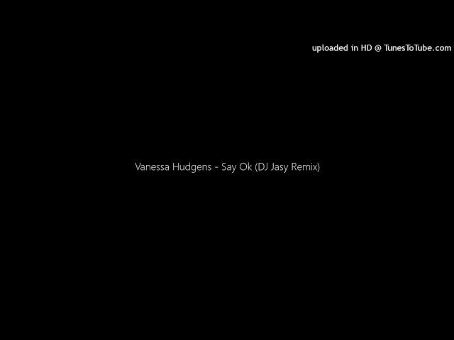 Vanessa Hudgens - Say Ok (DJ Jasy Remix)